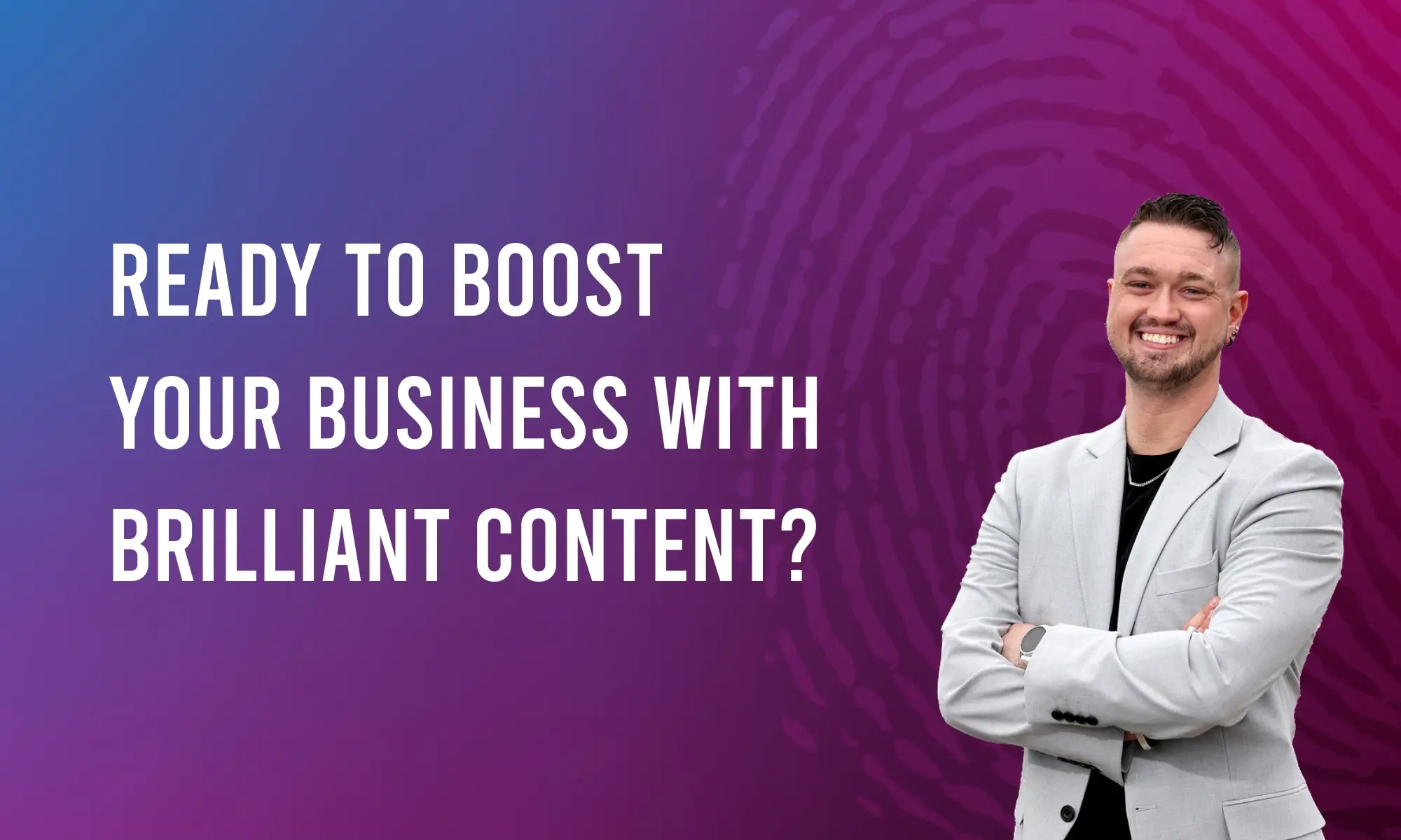 Ready to Boost Your Business with Brilliant Content?